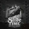 Mr Talk About - Slide Time - Single